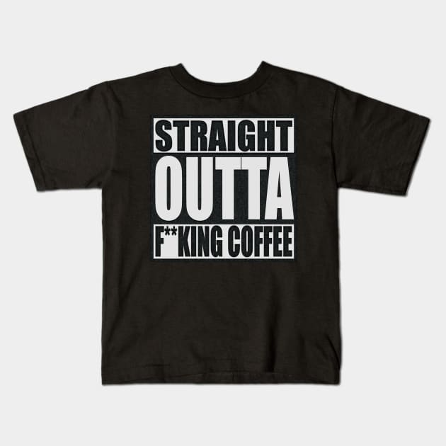 Straight Outta Expletive Coffee (textured) Kids T-Shirt by DA42